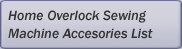 Home Overlock Sewing Machine Accesories List