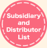 Subsidiary and Distributor List