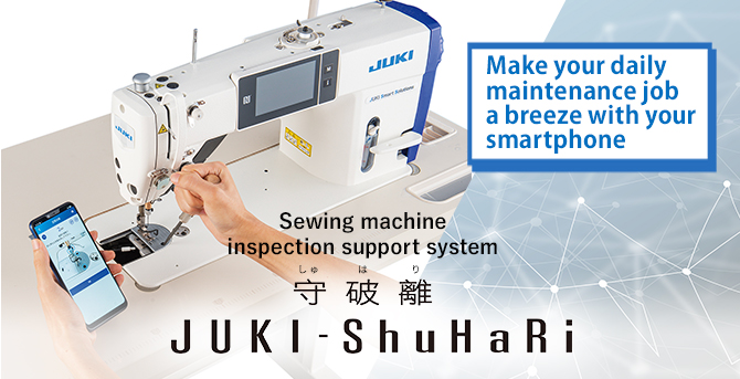 JUKI-ShuHaRi: Daily Inspection Support System for Your Sewing Machines Easily Accessible from Smartphone
